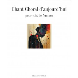 CHANT CHORAL D'AUJOURD'HUI POUR VOIX DE FEMMES
